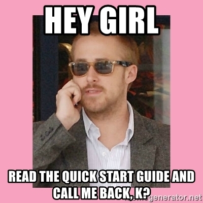 hey-girl-read-the-quick-start-guide-and-call-me-back-k.jpg